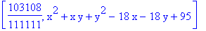 [103108/111111, x^2+x*y+y^2-18*x-18*y+95]